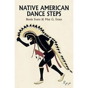 Native American Dance Steps, Paperback - Bessie Evans imagine
