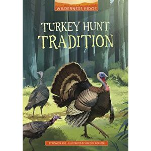 Turkey Hunt Tradition, Paperback - Monica Roe imagine