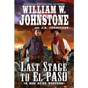 Last Stage to El Paso, Paperback - William W. Johnstone imagine