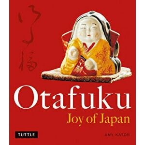 Otafuku: Joy of Japan, Paperback - Amy Katoh imagine