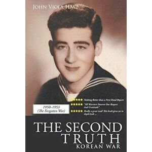 The Second Truth: Korean War, Paperback - John Viola imagine