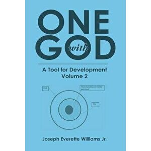 One with God: A Tool for Development: Volume 2, Paperback - Jr. Williams, Joseph Everette imagine