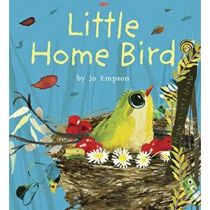 Little Home Bird 8x8 Edition, Paperback - Jo Empson imagine
