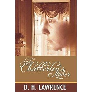 Lady Chatterley's Lover, Paperback - D. H. Lawrence imagine