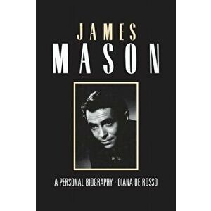 James Mason: A Personal Biography, Paperback - Diana De Rosso imagine