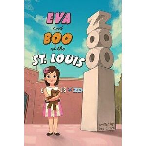 Eva and Boo at the St. Louis Zoo, Paperback - Dee Livers imagine