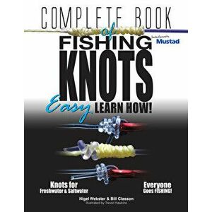 Complete Book of Fishing Knots: Learn How, Paperback - Bill Classon imagine