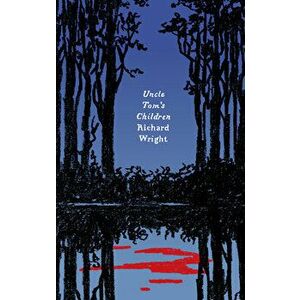 Uncle Tom's Children: Novellas, Paperback - Richard Wright imagine