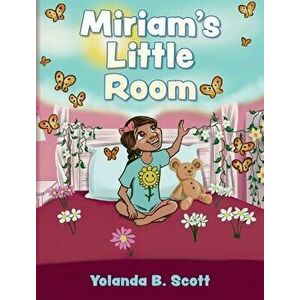 Miriam's Little Room, Hardcover - Yolanda B. Scott imagine