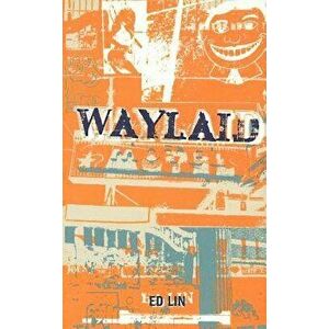 Waylaid, Paperback - Ed Lin imagine