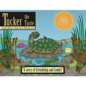 Tucker the Turtle, Paperback - Suzanne Morales imagine
