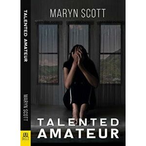 Talented Amateur, Paperback - Maryn Scott imagine