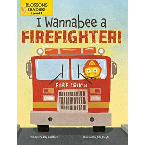 I Wannabee a Firefighter!, Paperback - Amy Culliford imagine