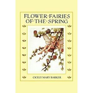 Flower Fairies of the Spring, Paperback - Cicely Mary Barker imagine