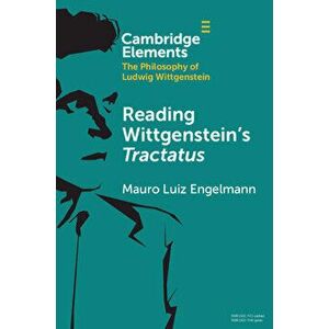Reading Wittgenstein's Tractatus, Paperback - Mauro Luiz Engelmann imagine