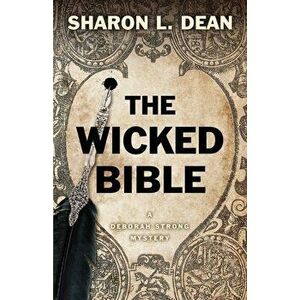 The Wicked Bible, Paperback - Sharon L. Dean imagine