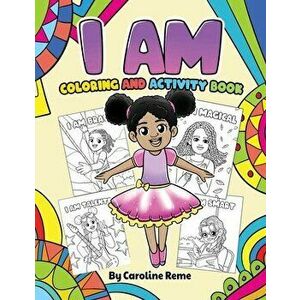 I AM coloring and activity book, Paperback - Caroline Reme imagine