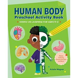 Human Body Preschool Activity Book: Hands-On Learning for Ages 3 to 5, Paperback - Kristie Wagner imagine