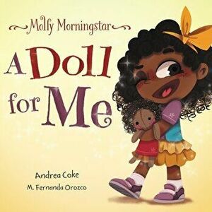 Molly Morningstar A Doll for Me: A Fun Story About Diversity, Inclusion, and a Sense of Belonging, Paperback - Andrea Coke imagine