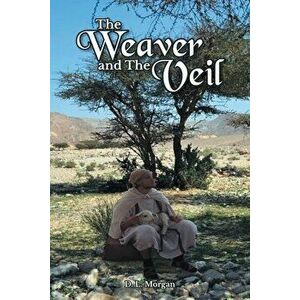 The Weaver and The Veil, Paperback - D. L. Morgan imagine