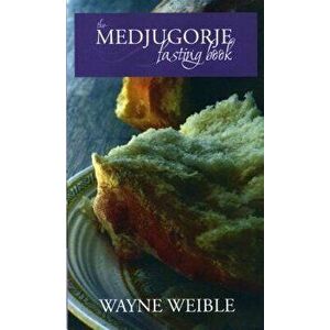 The Medjugorje Fasting Book, Paperback - Wayne Weible imagine