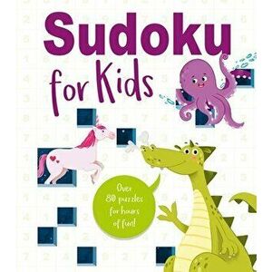 Sudoku for Kids: Over 80 Puzzles for Hours of Fun!, Paperback - Marina Pessarrodona imagine