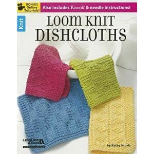 Loom Knit Dishclothes, Paperback - Kathy Norris imagine
