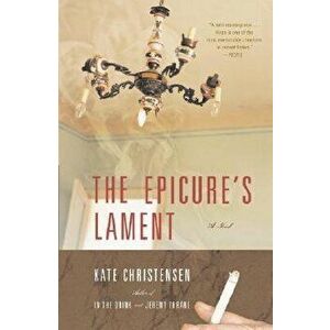 The Epicure's Lament, Paperback - Kate Christensen imagine