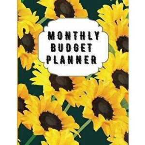Monthly Budget Planner: Sunflower Monthly Expense Log, Debt Tracker, Financial Goal Planner, Savings Trackers, Assets Log, Year in Review Logs - Andre imagine
