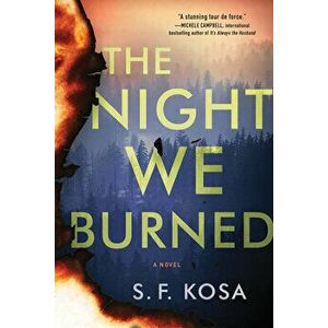 The Night We Burned, Paperback - S. F. Kosa imagine