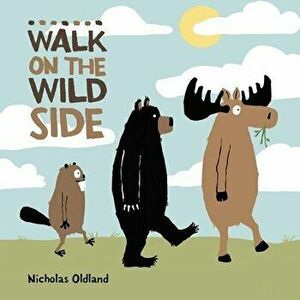 Walk on the Wild Side, Paperback - Nicholas Oldland imagine