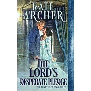 The Lord's Desperate Pledge, Paperback - Kate Archer imagine
