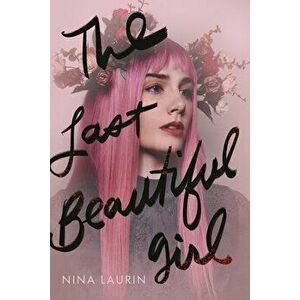The Last Beautiful Girl, Paperback - Nina Laurin imagine