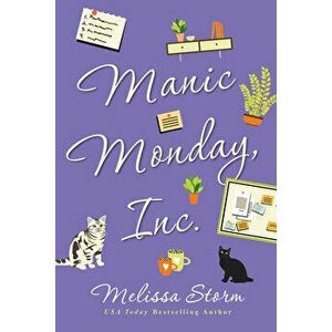Manic Monday, Inc., Paperback - Melissa Storm imagine