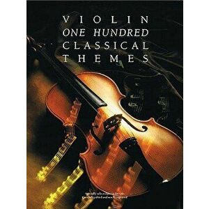 100 Classical Themes for Violin, Paperback - *** imagine