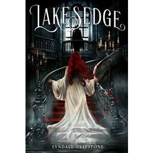 Lakesedge, Hardcover - Lyndall Clipstone imagine