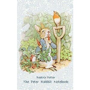 The Peter Rabbit Notebook: Notebook, notepad, tablet, scratch pad, pad, gift booklet, Beatrix Potter, birthday, christmas, easter, present - Beatrix P imagine
