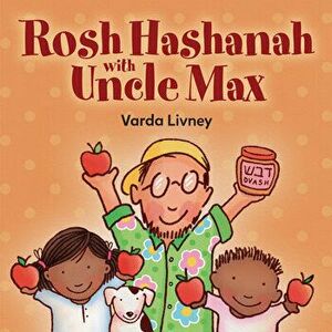 Rosh Hashanah with Uncle Max, Board book - Varda Livney imagine
