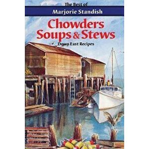 Chowders Soups & Stews PB, Paperback - Marjorie Standish imagine