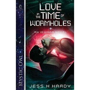 Love in the Time of Wormholes, Paperback - Jess Hardy imagine
