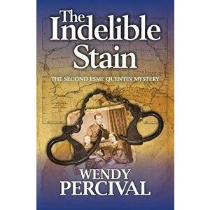 The Indelible Stain, Paperback - Wendy Percival imagine
