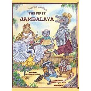 The First Jambalaya, Hardcover - Patricia Dewitt-Grush imagine