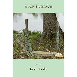 Mianus Village, Paperback - Jack T. Scully imagine