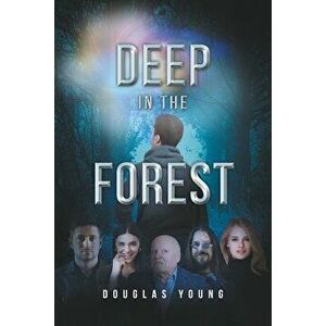Deep in the Forest, Paperback - Douglas Young imagine