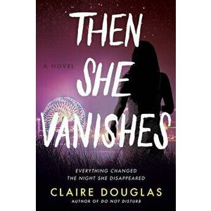 Then She Vanishes, Hardcover - Claire Douglas imagine