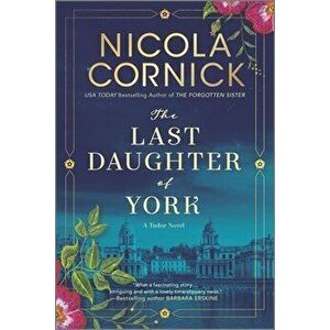 The Last Daughter of York, Paperback - Nicola Cornick imagine