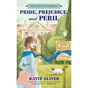 Pride, Prejudice, and Peril, Paperback - Katie Oliver imagine