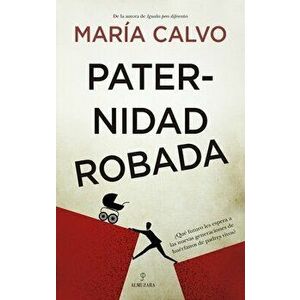 Paternidad Robada, Paperback - Maria Calvo Charro imagine