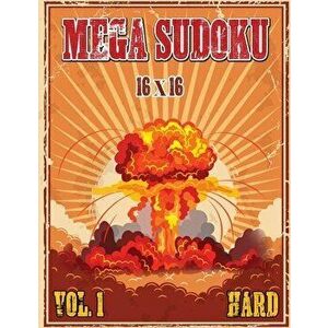 Mega Sudoku 16x16: Hard Puzzles Volume 1, Sudoku Puzzle Books for Advance Solvers, Fun and Challenging Sudoku Puzzle Book for Adults - *** imagine
