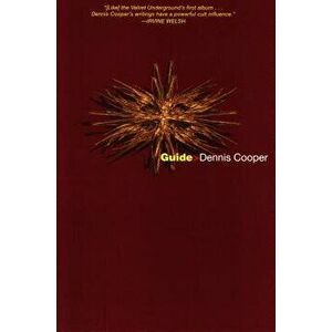 Guide, Paperback - Dennis Cooper imagine